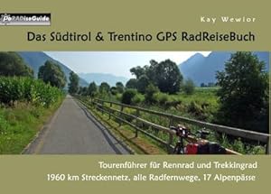 Bild des Verkufers fr Das Sdtirol & Trentino GPS RadReiseBuch: Tourenfhrer fr Rennrad und Trekkingrad: 1960 km Streckennetz, alle Radfernwege, 17 Alpenpsse (PaRADise Guide) zum Verkauf von Rheinberg-Buch Andreas Meier eK