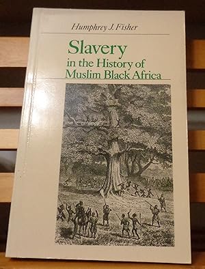 Slavery in the History of Muslim Black Africa
