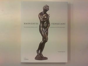 Seller image for Bronzetti veneziani. Die venezianischen Kleinbronzen der Renaissance aus dem Bode-Museum Berlin. for sale by Antiquariat Matthias Drummer