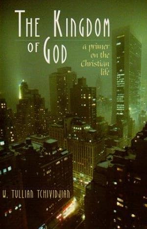 Bild des Verkufers fr The Kingdom of God: A Primer on the Christian Life zum Verkauf von WeBuyBooks