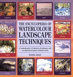 Imagen del vendedor de The Encyclopedia of Watercolour Landscape Techniques: A comprehensive A-Z directory of techniques, with an inspirational gallery of finished works a la venta por WeBuyBooks