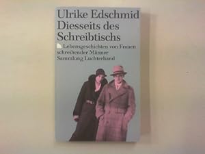 Bild des Verkufers fr Diesseits des Schreibtischs. Lebensgeschichten von Frauen schreibender Mnner. zum Verkauf von Antiquariat Matthias Drummer