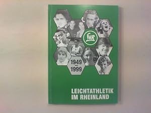 Leichtathletik im Rheinland 1949 - 1999. "50 Jahre LVR".