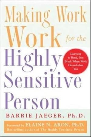 Imagen del vendedor de Making Work Work for the Highly Sensitive Person (NTC SELF-HELP) a la venta por WeBuyBooks