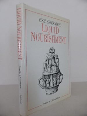 'Liquid Nourishment': Potable Foods and Stimulating Drinks Papers from the Fifth Leeds Symposium ...