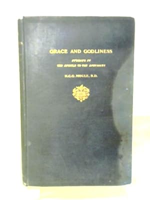 Imagen del vendedor de Grace and Godliness: Studies in the Epistle to the Ephesians a la venta por World of Rare Books