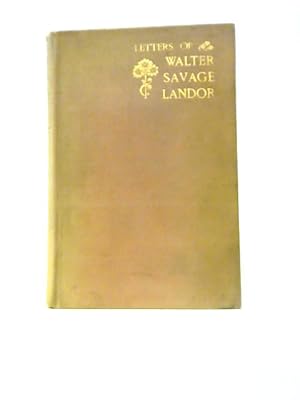 Immagine del venditore per Letters Of Walter Savage Landor Private And Public venduto da World of Rare Books