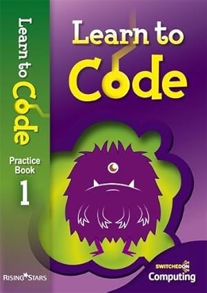 Bild des Verkufers fr Learn to Code Pupil Book 1 (Switched on Computing) zum Verkauf von WeBuyBooks