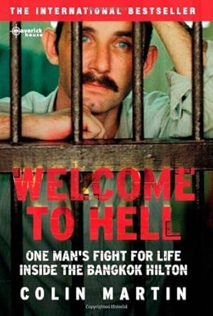 Immagine del venditore per Welcome to Hell: One Man's Fight For Life Inside The Bangkok Hilton venduto da WeBuyBooks