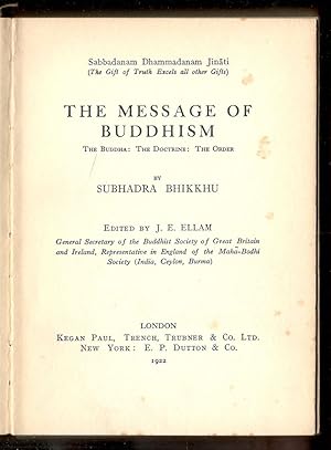 Bild des Verkufers fr The message of buddhism. The Buddha. The Doctrine. The Order. Edited by J. E. Ellam zum Verkauf von Libreria antiquaria Atlantis (ALAI-ILAB)