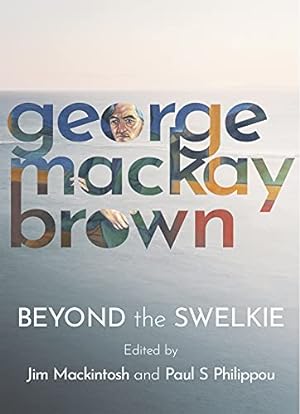Seller image for Beyond the Swelkie: A Collection of New Poems & Essays to Mark the Centenary of George Mackay Brown (1921-1996) for sale by WeBuyBooks