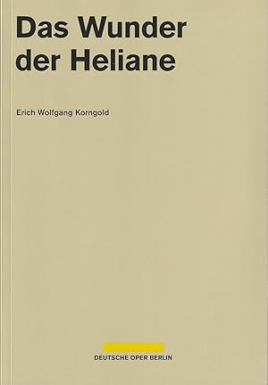 Immagine del venditore per Programmheft Erich Wolfgang Korngold DAS WUNDER DER HELIANE Premiere 18. Mrz 2018 Spielzeit 2017 / 2018 venduto da Programmhefte24 Schauspiel und Musiktheater der letzten 150 Jahre