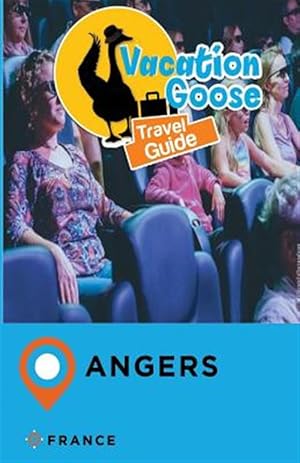 Image du vendeur pour Vacation Goose Travel Guide Angers France mis en vente par GreatBookPrices