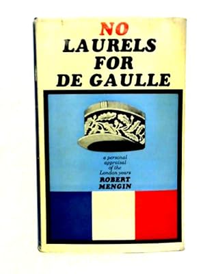 Bild des Verkufers fr No laurels for de Gaulle zum Verkauf von World of Rare Books