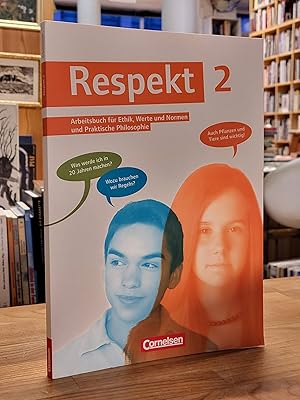 Respekt - Arbeitsbuch für Ethik, Werte und Normen und Praktische Philosophie [Schülerband] - Band...