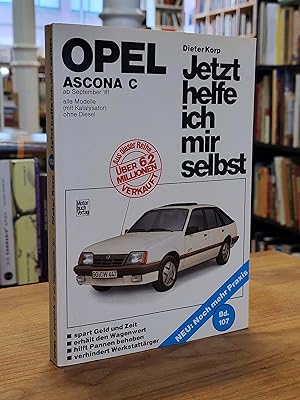 Image du vendeur pour Jetzt helfe ich mir selbst - Band 107 - Opel Ascona C : ab September '81, alle Modelle (mit Katalysator) ohne Diesel, mis en vente par Antiquariat Orban & Streu GbR