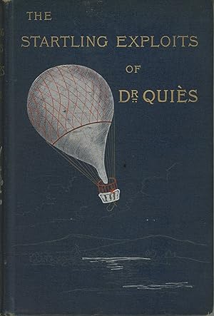 Image du vendeur pour THE STARTLING EXPLOITS OF DR. J. B. QUIES. From the French . by Mrs. Cashel Hoey and Mr. John Lillie . mis en vente par Currey, L.W. Inc. ABAA/ILAB