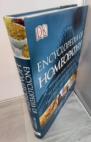 Imagen del vendedor de Encyclopedia of Homeopathy: The Definitive Home Reference Guide to Homeopathic Remedies and Treatments for Common Ailments. a la venta por Addyman Books