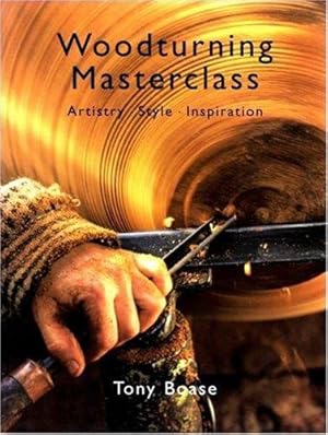 Bild des Verkufers fr Woodturning Masterclass - Artistry Style Inspiration zum Verkauf von WeBuyBooks