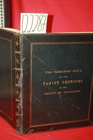 Immagine del venditore per The Communion Plate Of The Parish Churches In The County Of Middlesex venduto da Princeton Antiques Bookshop