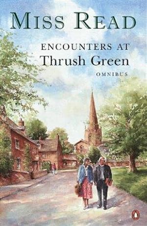 Seller image for Encounters at Thrush Green: The School at Thrush Green; Friends at Thrush Green (Encounters at Thrush Green Omnibus) for sale by WeBuyBooks 2