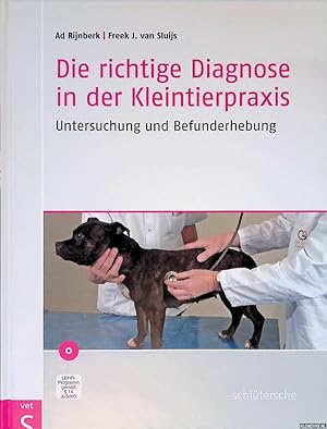 Imagen del vendedor de Die richtige Diagnose in der Kleintierpraxis: Untersuchung und Befunderhebung a la venta por Klondyke