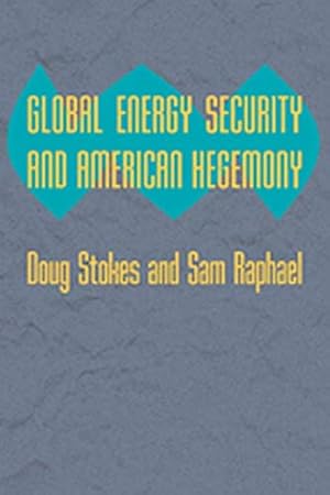 Immagine del venditore per Global Energy Security and American Hegemony venduto da Collectors' Bookstore