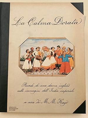 Seller image for La Calma Dorata -Ricordi di una dama inglese nelle mmagini dell'India imperiale for sale by Invito alla Lettura