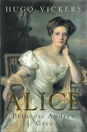 Immagine del venditore per Alice: Princess Andrew of Greece venduto da High Street Books