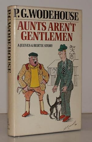Bild des Verkufers fr Aunts aren't Gentlemen. A Jeeves and Bertie Story. [First UK Edition]. FIRST UK EDITION IN UNCLIPPED DUSTWRAPPER zum Verkauf von Island Books