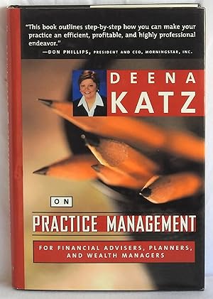 Immagine del venditore per Deena Katz on Practice Management: For Financial Advisers, Planners, and Wealth Managers venduto da Argyl Houser, Bookseller