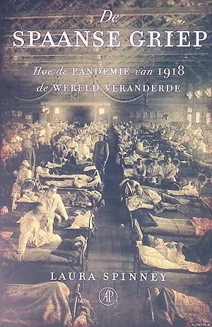 Image du vendeur pour De Spaanse griep: Hoe de pandemie van 1918 de wereld veranderde mis en vente par Klondyke