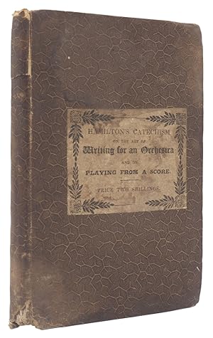 Hamilton's Catechism on the Art of Writing for an Orchestra and on Playing from a Score.