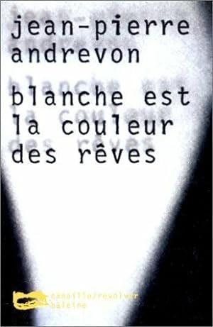 Seller image for Blanche est la couleur des rves for sale by Dmons et Merveilles