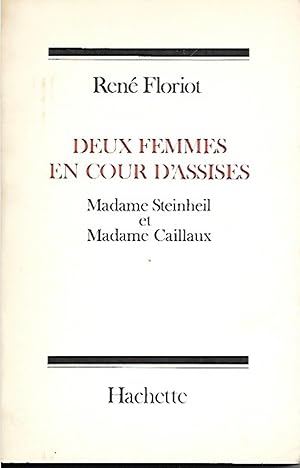 Deux femmes en cour d'assises - Madame Steinheil et Madame Caillaux