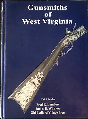 Gunsmiths of West Virginia [Third Edition]