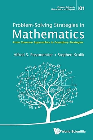 Immagine del venditore per Problem-Solving Strategies In Mathematics: From Common Approaches To Exemplary Strategies (Problem Solving in Mathematics and Beyond) venduto da Solr Books