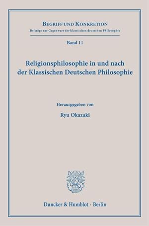 Bild des Verkufers fr Religionsphilosophie in und nach der Klassischen Deutschen Philosophie. zum Verkauf von AHA-BUCH GmbH