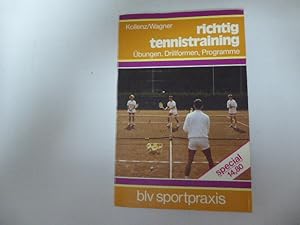 Seller image for Richtig Tennistraining. bungen - Drillformen - Programme. blv Sportpraxis 250. TB for sale by Deichkieker Bcherkiste