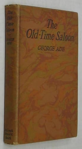 Seller image for The Old Time Saloon: Not Wet - Not Dry, Just History for sale by Powell's Bookstores Chicago, ABAA