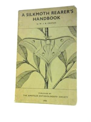 Image du vendeur pour A Silkmoth Rearer's Handbook mis en vente par World of Rare Books