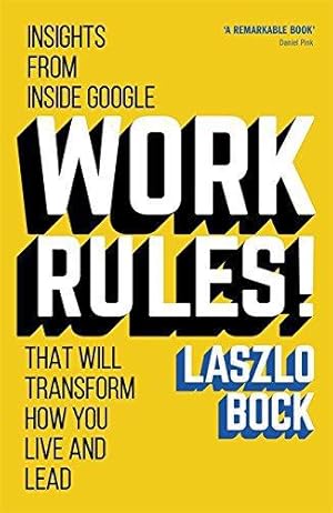 Bild des Verkufers fr Work Rules!: Insights from Inside Google That Will Transform How You Live and Lead zum Verkauf von WeBuyBooks