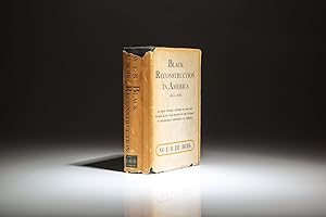 Image du vendeur pour Black Reconstruction; An Essay Toward A History Of The Part Which Black Folk Played In The Attempt To Reconstruct Democracy In America, 1860-1880 mis en vente par The First Edition Rare Books, LLC