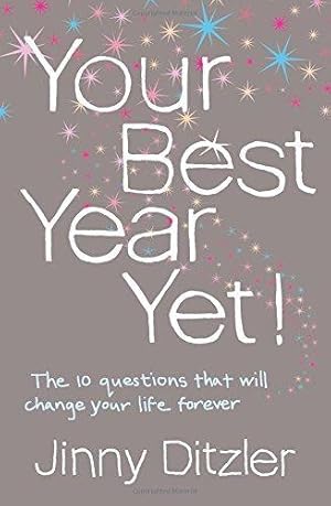 Bild des Verkufers fr Your Best Year Yet!: A Proven Method for Making the Next 12 Months Your Most Successful Ever: Make the next 12 months your best ever! zum Verkauf von WeBuyBooks