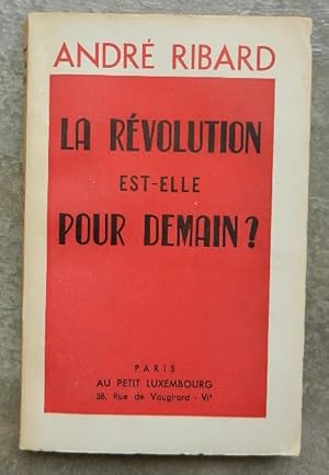 Imagen del vendedor de La Rvolution est-elle pour demain ? a la venta por Librairie les mains dans les poches