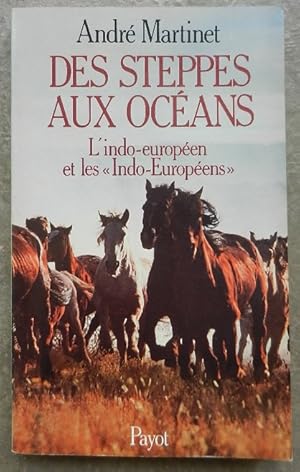 Des steppes aux océans. L'indo-européen et les "Indo-Européens".