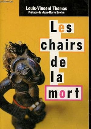 Seller image for Les chairs de la mort - Corps, mort, Afrique - Collection " les empcheurs de penser en ronde ". for sale by Le-Livre