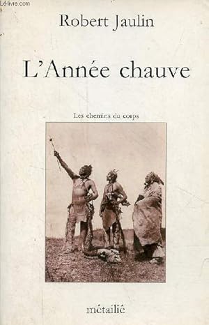 L'Année chauve - Les chemins du corps - Collection " Traversées "- dédicace de l'auteur.