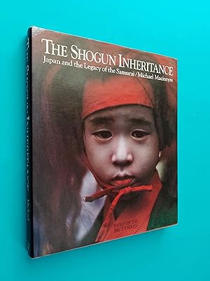 The Shogun Inheritance: Japan and the Legacy of the Samurai (based on the BBC TV series)