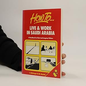 Immagine del venditore per How To Live & Work in Saudi Arabia venduto da Bookbot